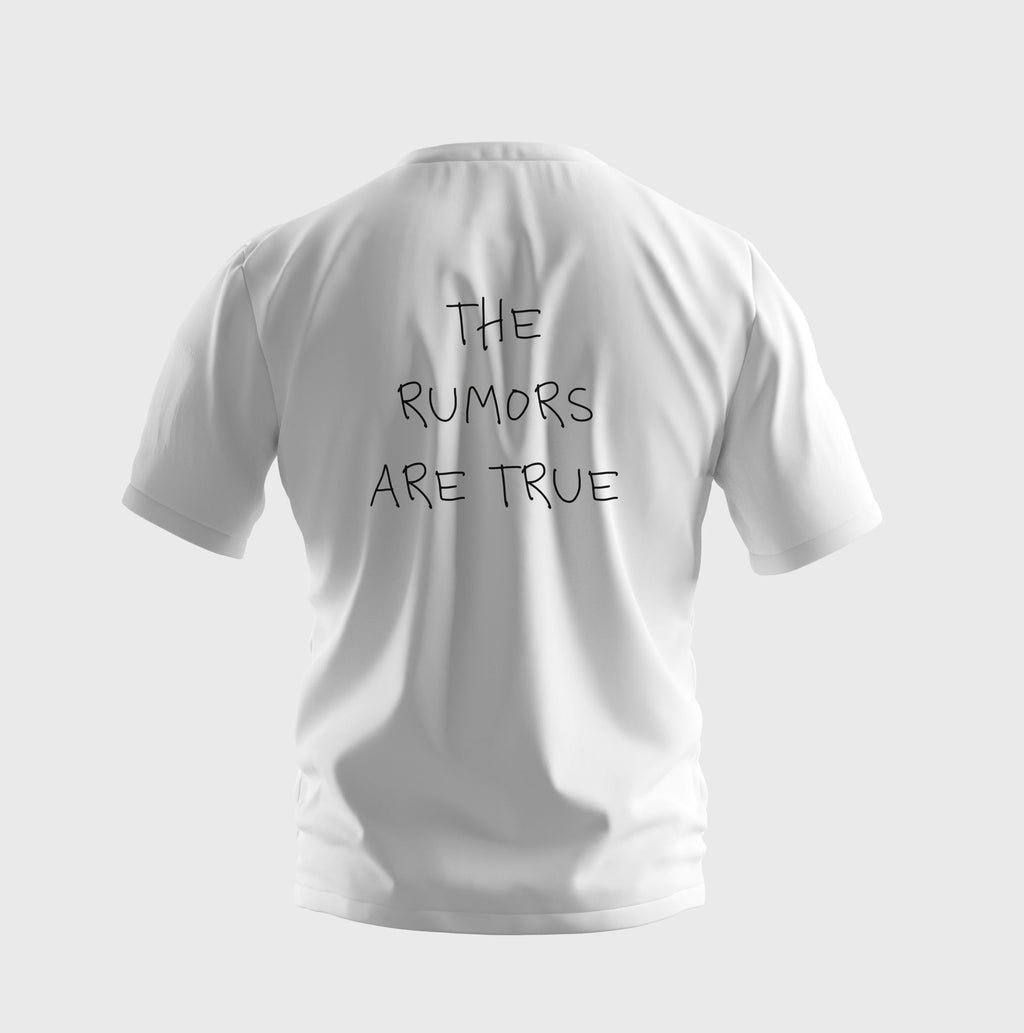 The Rumors Are True T-Shirt