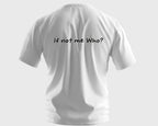 If Not Me, Who?