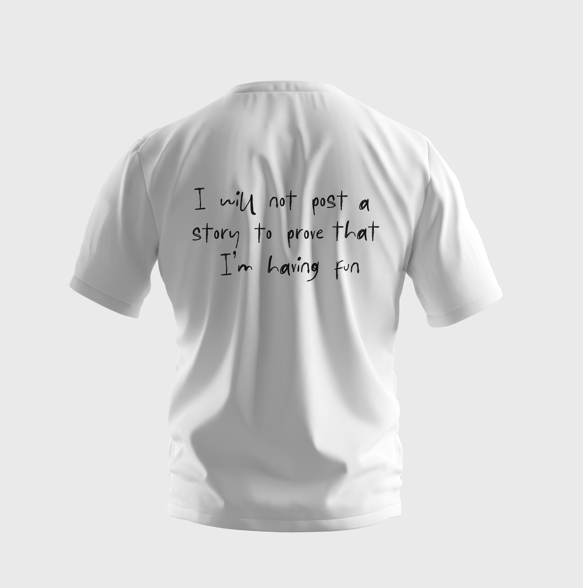 I Will Not Post A Story To Prove That I'm Having Fun